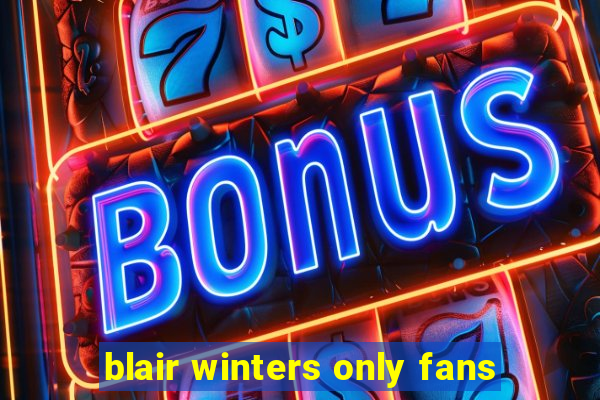 blair winters only fans